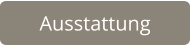Ausstattung