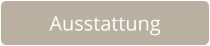 Ausstattung