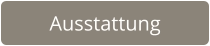 Ausstattung