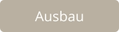 Ausbau
